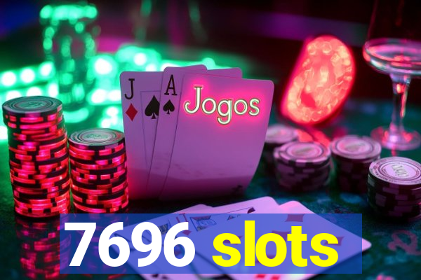 7696 slots